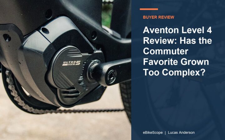 Aventon Level 4 Review: Has the Commuter Favorite Grown Too Complex? featured image