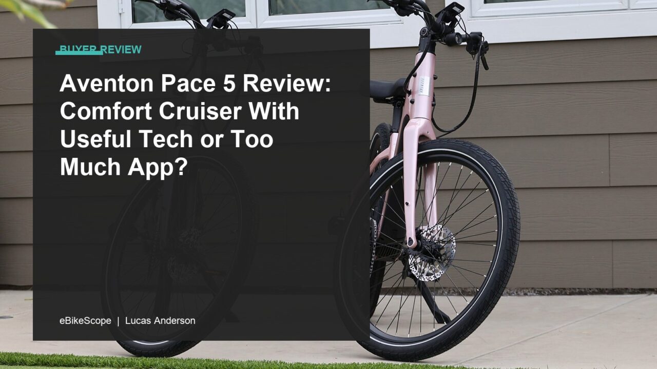 Aventon Pace 5 Review: Comfort Cruiser With Useful Tech or Too Much App? featured image