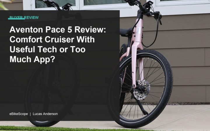 Aventon Pace 5 Review: Comfort Cruiser With Useful Tech or Too Much App? featured image
