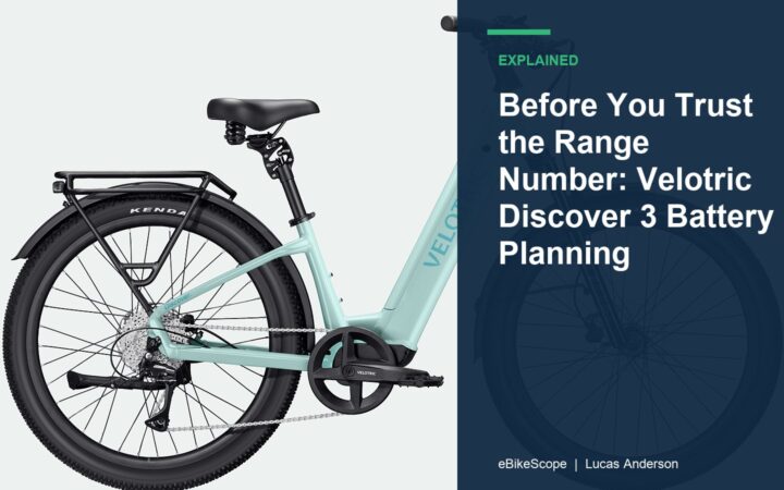 Before You Trust the Range Number: Velotric Discover 3 Battery Planning featured image