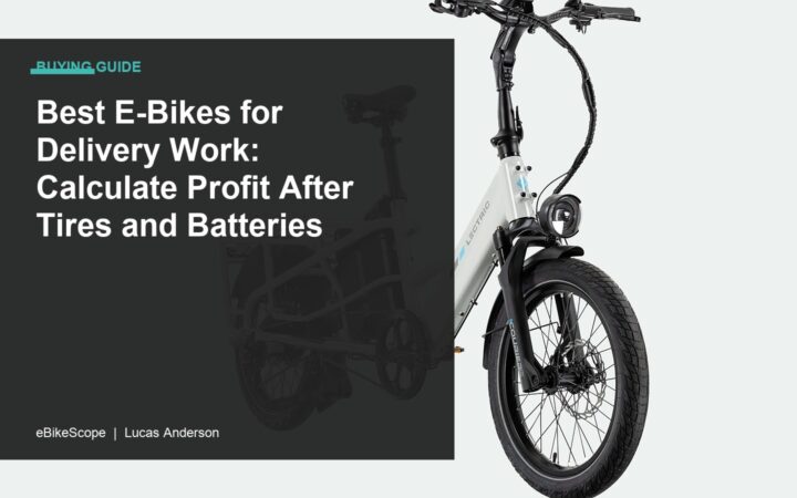 Best E-Bikes for Delivery Work: Calculate Profit After Tires and Batteries featured image