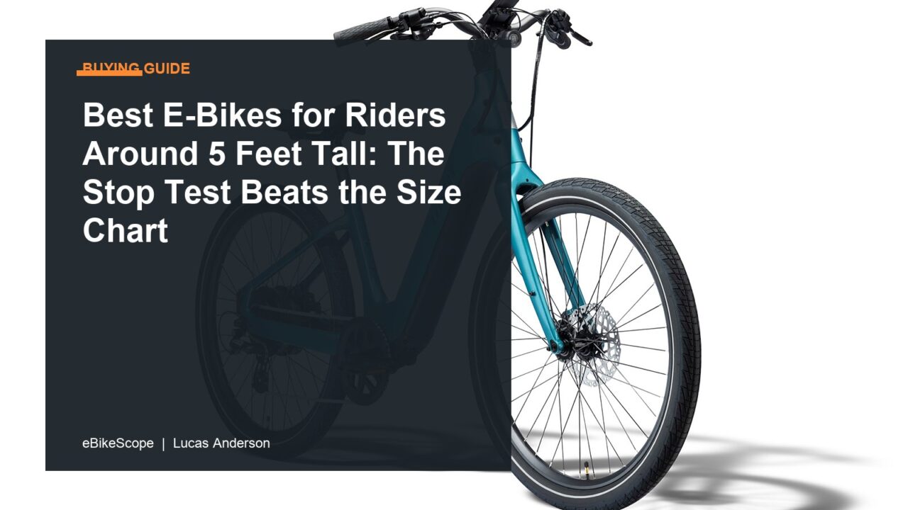 Best E-Bikes for Riders Around 5 Feet Tall: The Stop Test Beats the Size Chart featured image