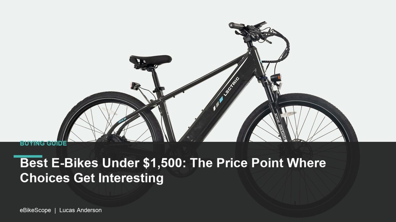 Best E-Bikes Under $1,500: The Price Point Where Choices Get Interesting featured image