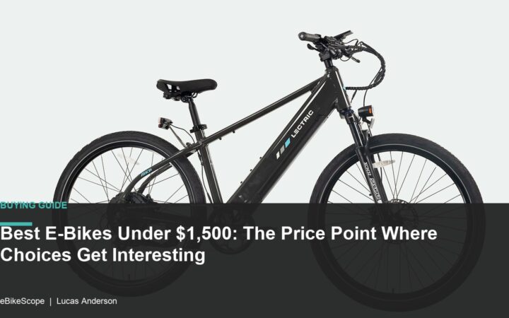 Best E-Bikes Under $1,500: The Price Point Where Choices Get Interesting featured image