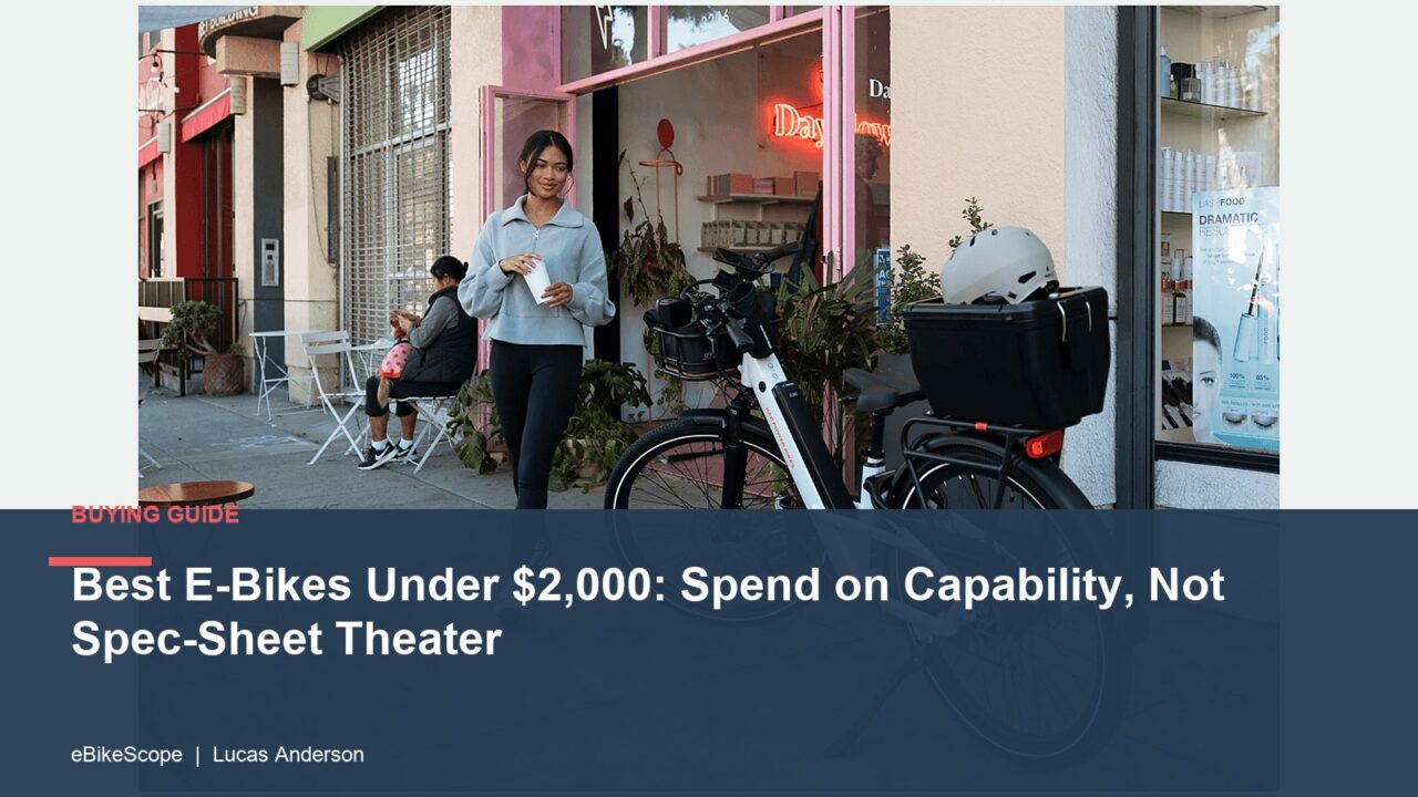 Best E-Bikes Under $2,000: Spend on Capability, Not Spec-Sheet Theater featured image