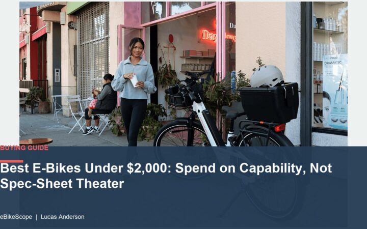 Best E-Bikes Under $2,000: Spend on Capability, Not Spec-Sheet Theater featured image