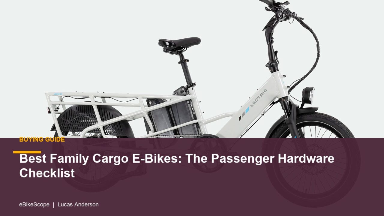 Best Family Cargo E-Bikes: The Passenger Hardware Checklist featured image