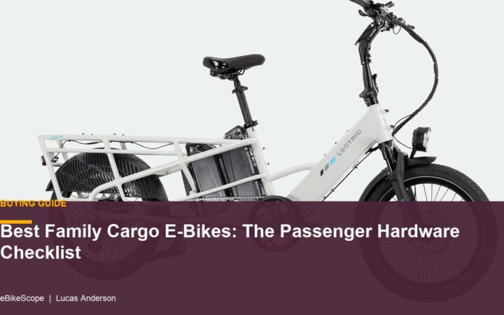 Best Family Cargo E-Bikes: The Passenger Hardware Checklist featured image