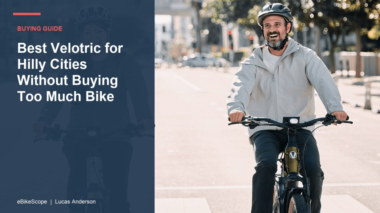 Best Velotric for Hilly Cities Without Buying Too Much Bike featured image