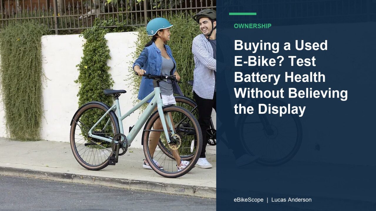 Buying a Used E-Bike? Test Battery Health Without Believing the Display featured image