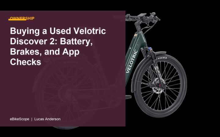 Buying a Used Velotric Discover 2: Battery, Brakes, and App Checks featured image