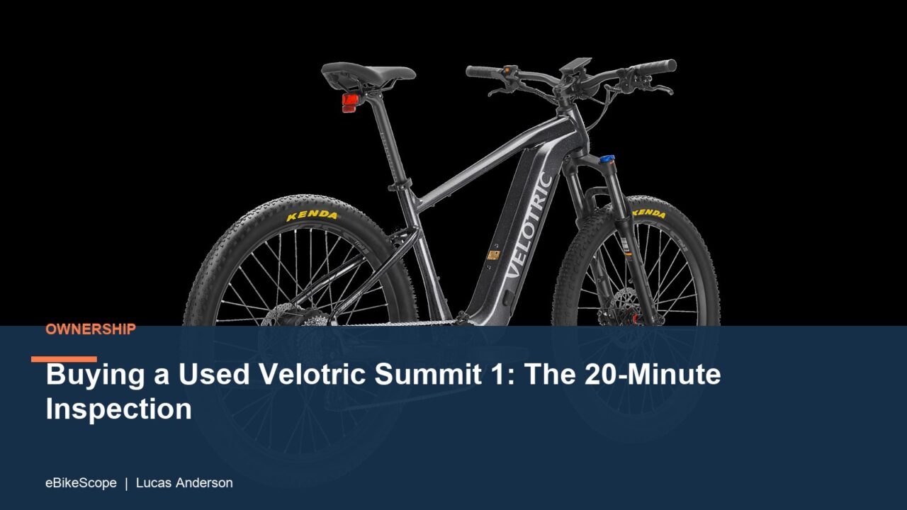Buying a Used Velotric Summit 1: The 20-Minute Inspection featured image