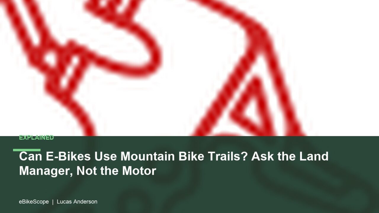 Can E-Bikes Use Mountain Bike Trails? Ask the Land Manager, Not the Motor featured image
