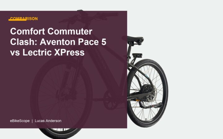 Comfort Commuter Clash: Aventon Pace 5 vs Lectric XPress featured image