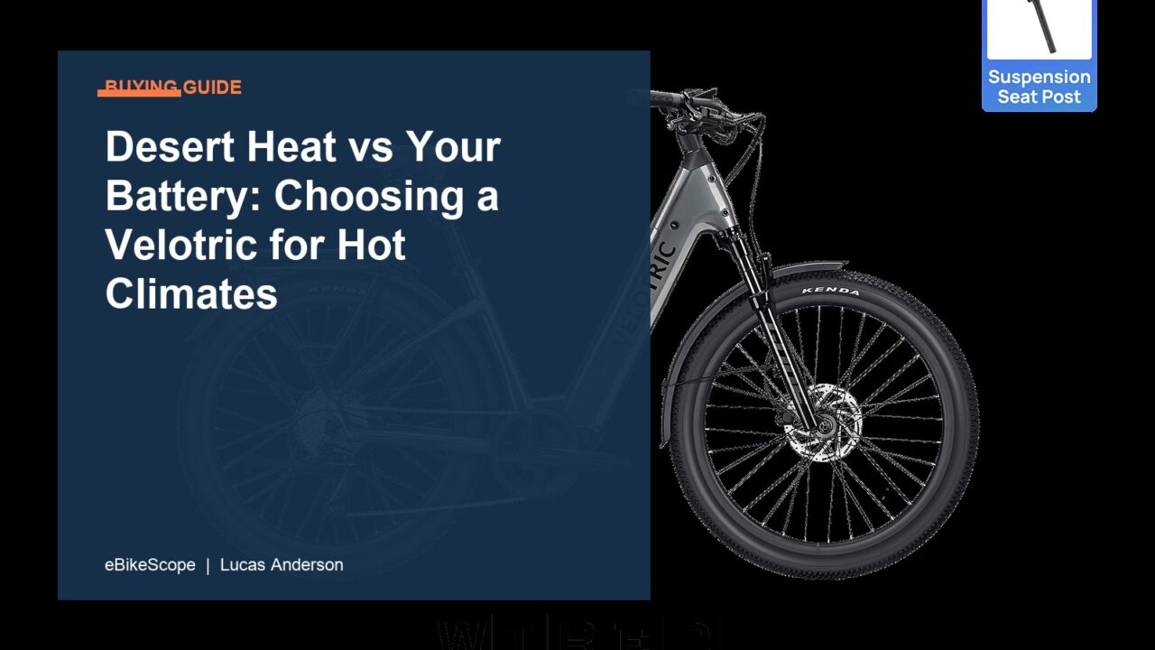 Desert Heat vs Your Battery: Choosing a Velotric for Hot Climates featured image
