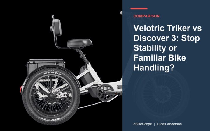 Velotric Triker vs Discover 3: Stop Stability or Familiar Bike Handling? featured image