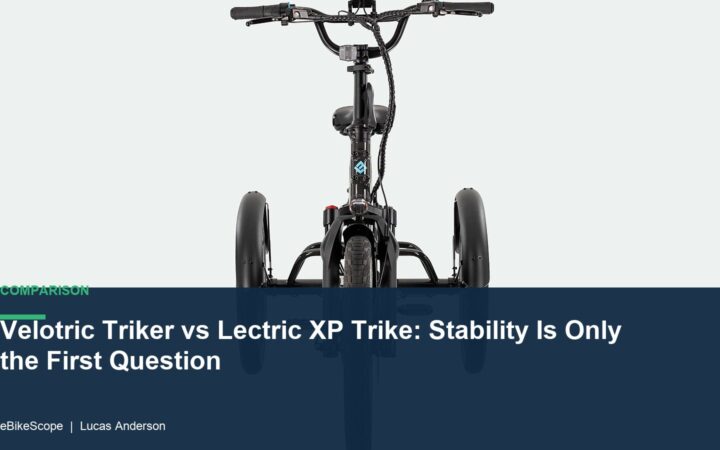 Velotric Triker vs Lectric XP Trike: Stability Is Only the First Question featured image
