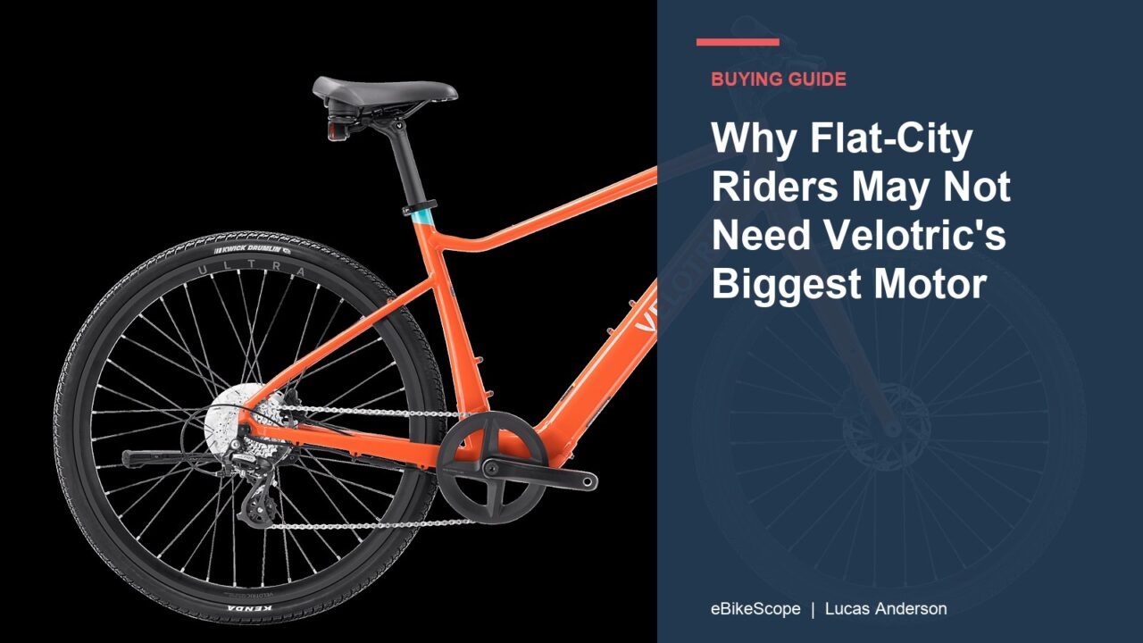 Why Flat-City Riders May Not Need Velotric's Biggest Motor featured image