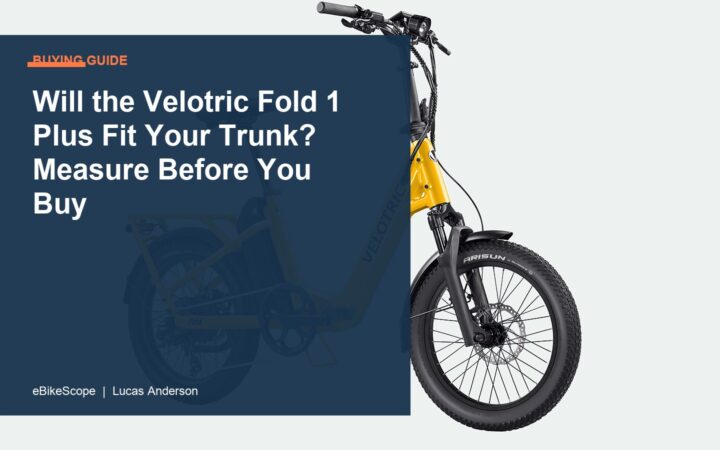 Will the Velotric Fold 1 Plus Fit Your Trunk? Measure Before You Buy featured image